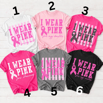 I Wear Pink For..(read description before checking out)