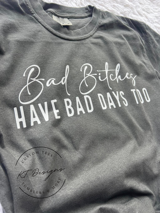 Bad Bitches Have Bad Days Too