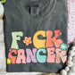 F*CK CANCER