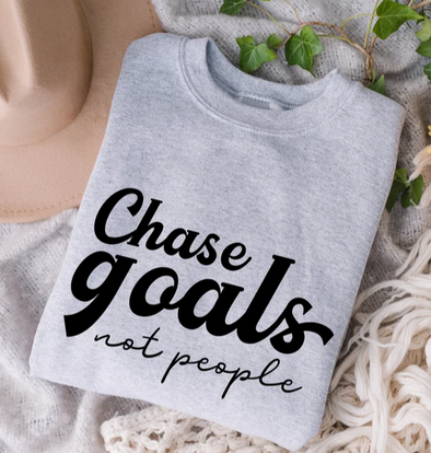 Chase Goals Not People