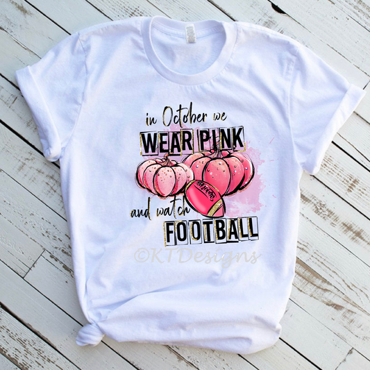 We Wear Pink and Watch Football