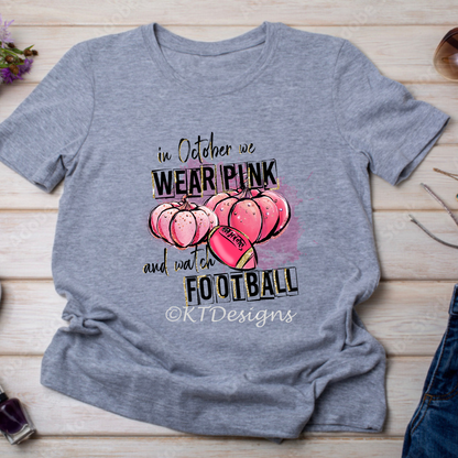 We Wear Pink and Watch Football