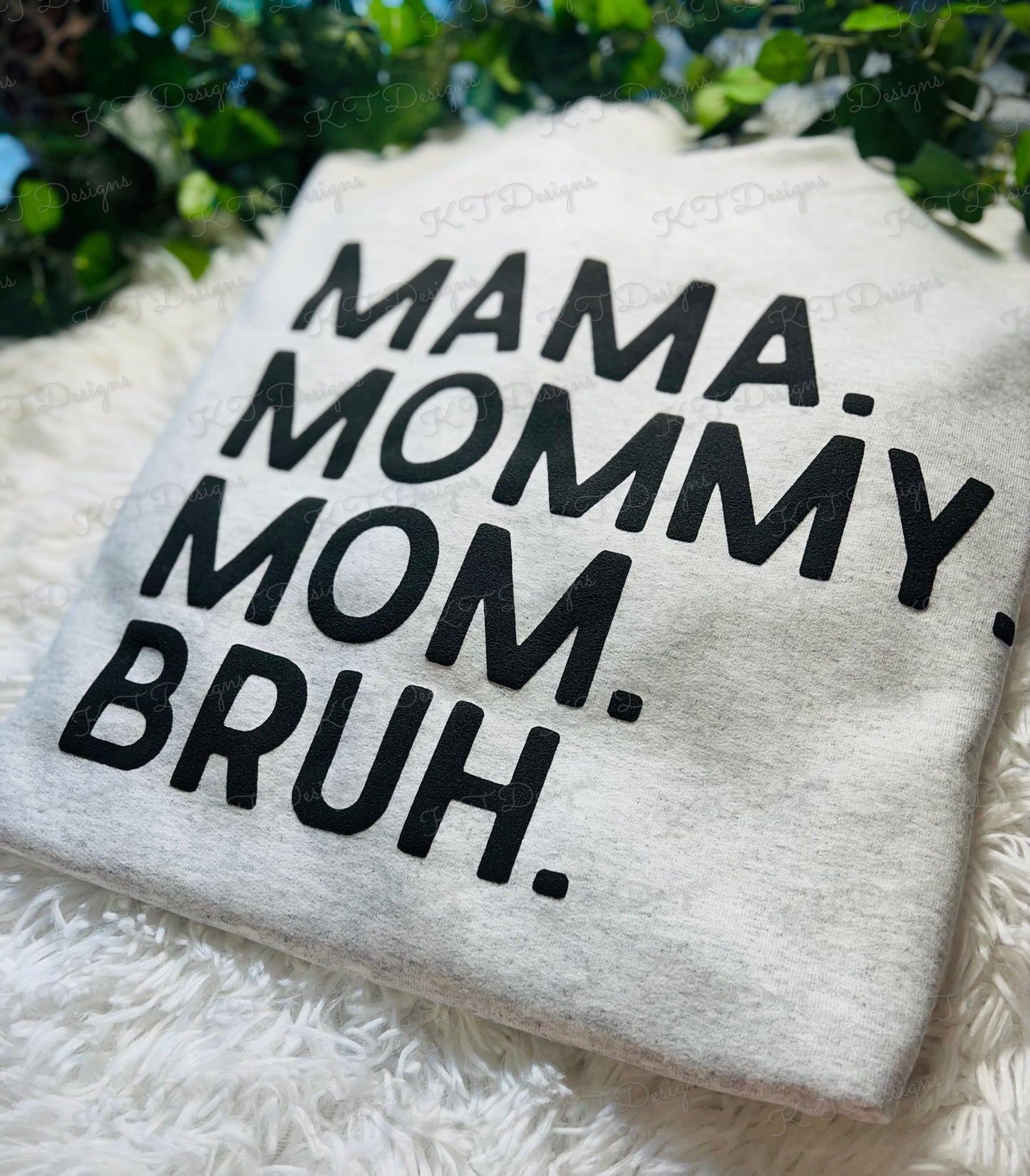 Mama..Mommy..Mom..Bruh Sweatshirt